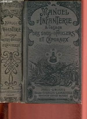 Bild des Verkufers fr MANUEL D'INFANTERIE  l'usage des sous-officiers, des candidats sous-officiers, des caporaux et lves caporaux conforme aux programmes en vigueur - 441e EDITION - 1921 : Education morale - Mouvements sans et avec arme - fusil et mousqueton - pistolet. zum Verkauf von Le-Livre