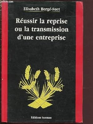 Seller image for REUSSIR LA REPRISE OU LA TRANSMISSION D'UNE ENTREPRISE for sale by Le-Livre