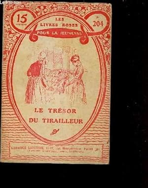 Seller image for LE TRESOR DU TIRAILLEUR / COLLECTION "LES LIVRES ROSES POUR LA JEUNESSE" N204 for sale by Le-Livre