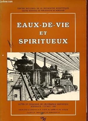 Seller image for EAUX-DE-VIE ET SPIRITUEUX / ACTES DU COLLOQUE DE GEOGRAPHIE HISTORIQUE BORDEAUX-COGNAC 1982 for sale by Le-Livre