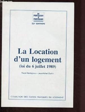 Bild des Verkufers fr LA LOCATION D'UN LOGEMENT (LOI DU 6 JUILLET 1989) zum Verkauf von Le-Livre