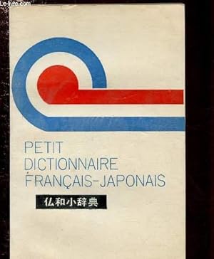 Bild des Verkufers fr PETIT DICTIONNAIRE FRANCAIS-JAPONAIS zum Verkauf von Le-Livre