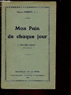 Seller image for MON PAIN DE CHAQUE JOUR - PREMIERE PARTIE for sale by Le-Livre