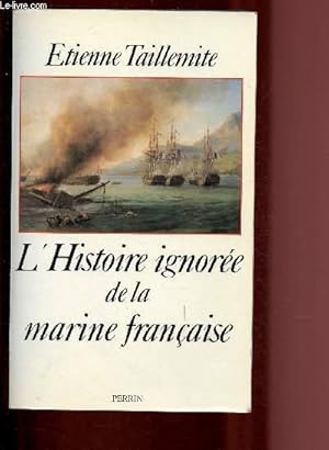 Image du vendeur pour L'HISTOIRE IGOREE DE LA MARINE FRANCAISE mis en vente par Le-Livre