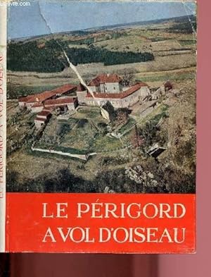 Seller image for LE PERIGORD A VOL D'OISEAU for sale by Le-Livre