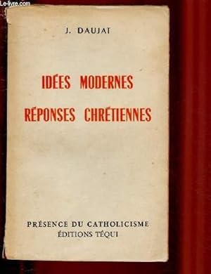 Seller image for IDEES MODERNES - REPONSES CHRETIENNES / PRESENCE DU CATHOLICISME for sale by Le-Livre