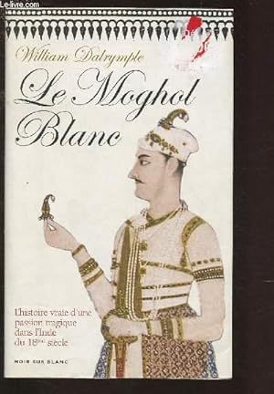 Image du vendeur pour LE MOGHOL BLANC mis en vente par Le-Livre