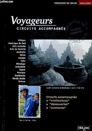 Seller image for 2002/2003 - VOYAGEURS DU MONDE : CIRCUITS ACCOMPAGNES : AFRIQUE, AMERIQUE DU SUD, ASIE CENTRALE, AUSTRALIE, CHINE, EUROPE, INDE, HIMALAYA, INDONESIE , JAPON, MEXIQUE, ETC for sale by Le-Livre