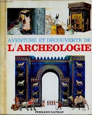 Imagen del vendedor de AVENTURE ET DECOUVERTE DE L'ARCHEOLOGIE a la venta por Le-Livre