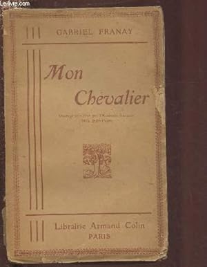 Bild des Verkufers fr MON CHEVALIER - Ouvrage couronn par l'Acadmie franaise - Prix Montyon zum Verkauf von Le-Livre