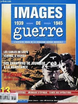 Imagen del vendedor de N13 - IMAGES DE GUERRE - 1939-1945 : Les sables de Libye - Bir-Hakeim et Tobrouk - Dans la fournaise du dsert - L'Etat franais et la jeunesse a la venta por Le-Livre