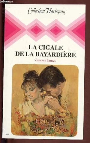 Bild des Verkufers fr LA CIGALE DE LA BAYARDIERE / COLLECTION HARLEQUIN N398 zum Verkauf von Le-Livre