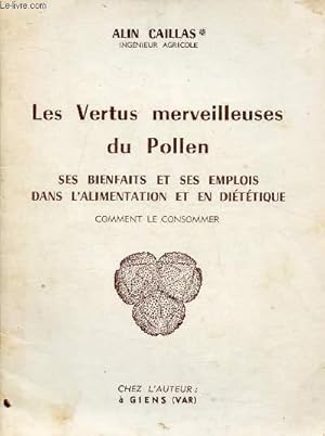 Seller image for LES VERTUS MERVEILLEUSES DU POLLEN - SES BIENFAITS ET SES EMPLOIS DANS L'ALIMENTATION ET EN DIETETIQUE for sale by Le-Livre