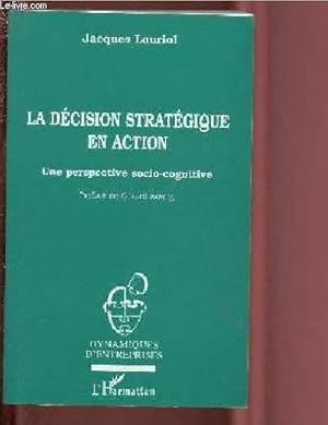 Image du vendeur pour LA DECISION STRATEGIQUE EN ACTION - UNE PERSPECTIVE SOCIO-COGNITIVE mis en vente par Le-Livre