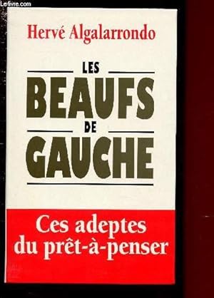 Bild des Verkufers fr LES BEAUFS DE GAUCHE : CES ADEPTES DU PRET-A-PENSER zum Verkauf von Le-Livre