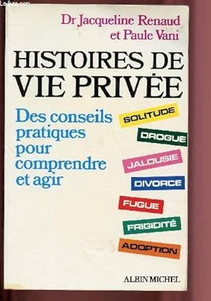 Seller image for HISTOIRE DE VIE PRIVEE : DES CONSEILS POUR COMPRENDRE ET AGIR for sale by Le-Livre