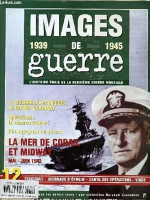 Imagen del vendedor de N12 - IMAGES DE GUERRE - 1939-1945 : L'expansion japonaise - La chance tourne - Au-del de l'horizon - Photographes de guerre + Fac simil de "le Nouvelliste" - N111 - 6 Mai 1942 a la venta por Le-Livre