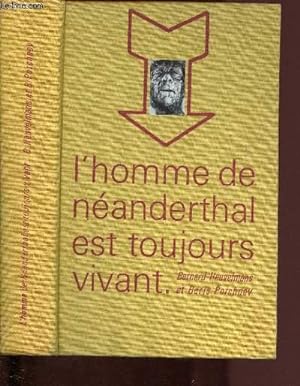 Imagen del vendedor de L'HOMME DE NEANDERTHAL EST TOUJOURS VIVANT a la venta por Le-Livre