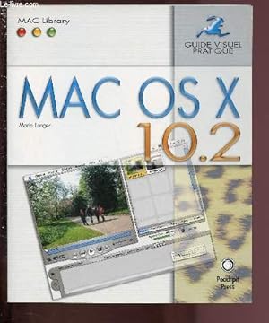 Bild des Verkufers fr MAC OS X - 10.2 - GUIDE VISUEL PRATIQUE zum Verkauf von Le-Livre