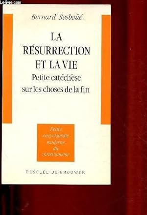 Bild des Verkufers fr LA RESURRECTION ET LA VIE - PETITE CATECHESE SUR LES CHOSES DE LA FIN zum Verkauf von Le-Livre