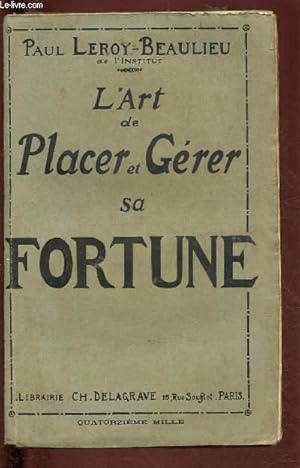 Seller image for L'ART DE PLACER ET GERER SA FORTUNE for sale by Le-Livre