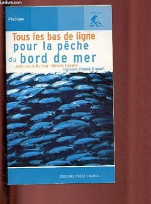 Immagine del venditore per TOUS LES BAS DE LIGNE POUR LA PECHE DU BORD DE MER venduto da Le-Livre