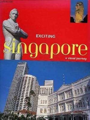 Bild des Verkufers fr EXCITING SINGAPORE A VISUAL JOURNEY zum Verkauf von Le-Livre