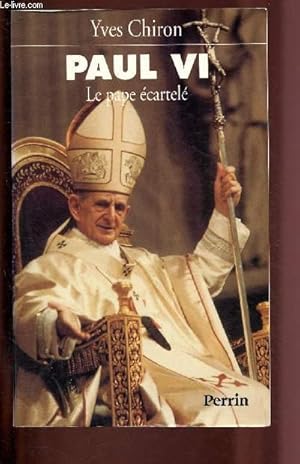 Bild des Verkufers fr PAUL VI : LE PAPE ECARTELE zum Verkauf von Le-Livre