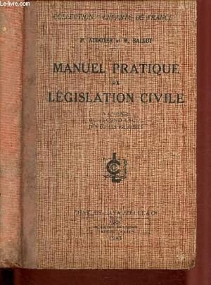 Seller image for MANUEL PRATIQUE DE LEGISLATION CIVILE  l'usage du second cycle des coles primaires / COLELCTION "ENFANTS DE FRANCE" for sale by Le-Livre