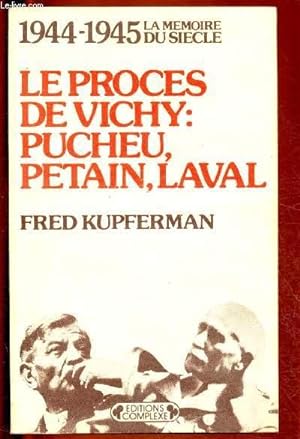 Bild des Verkufers fr LE PROCES DE VICHY : PUCHEU, PETAIN, LAVAL zum Verkauf von Le-Livre