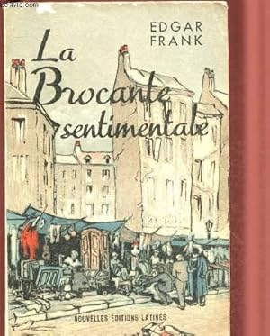 Bild des Verkufers fr LA BROCANTE SENTIMENTALE zum Verkauf von Le-Livre