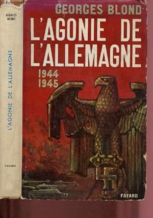 Image du vendeur pour L'AGONIE DE L'ALLEMAGNE (1944-1945) mis en vente par Le-Livre
