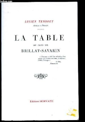 Image du vendeur pour LA TABLE AU PAYS DE BRILLAT-SAVARIN mis en vente par Le-Livre