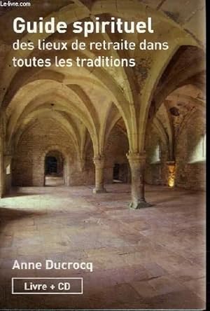 Seller image for GUIDE SPIRITUEL DES LIEUX DE RETRAITE DANS TOUTES LES TRADITIONS for sale by Le-Livre