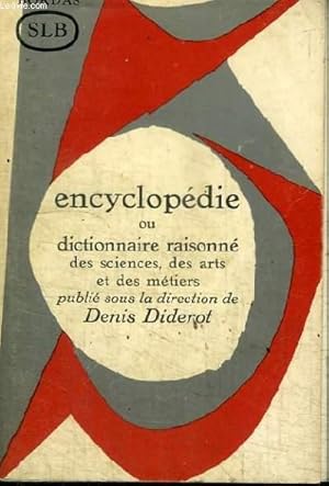 Imagen del vendedor de ENCYCLOPEDIE OU DICTIONNAIRE RAISONNE DES SCIENCES, DES ARTS ET DES METIERS a la venta por Le-Livre