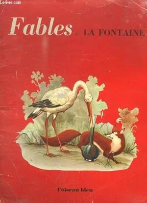 Image du vendeur pour FABLES DE LA FONTAINE : LE RENARD ET LA CIGOGNE - LE GEAI PARE DES PLUMES DU PAON - LES DEUX MULETS - LE CORBEAU ET LE RENARD - LE RENARD ET LES RAISINS - LA GRENOUILLE QUI SE VEUT FAIRE AUSSI GROSSE QUE LE BOEUF mis en vente par Le-Livre