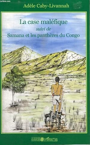 Seller image for LA CASE MALEFIQUE SIVI DE SAMANA ET LES PANTHERES DU CONGO for sale by Le-Livre