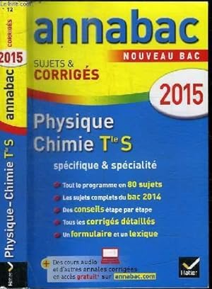 Bild des Verkufers fr ANNABAC SUJETS ET CORRIGES 2015 : PHYSIQUE-CHIMIE TERMINALE S zum Verkauf von Le-Livre