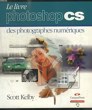 Seller image for LE LIVRE PHOTOSHOP CS DES PHOTOGRAPHES NUMERIQUES for sale by Le-Livre