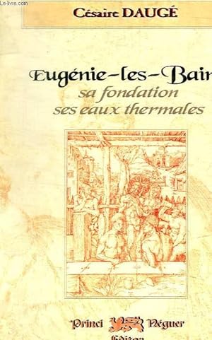 Bild des Verkufers fr EUGENIR-LES-BAINS / SA FONDATION SES EAUX THERMALES zum Verkauf von Le-Livre