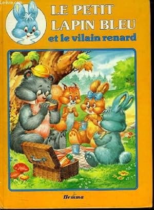 Image du vendeur pour LE PETIT LAPIN BLEU ET LE VILAIN RENARD mis en vente par Le-Livre