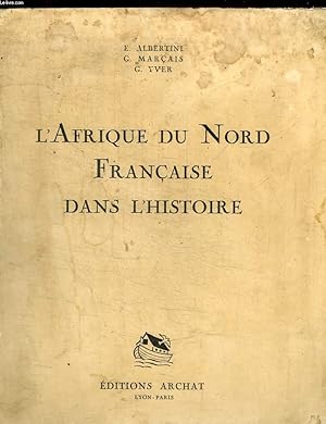 Imagen del vendedor de L AFRIQUE DU NORD FRANCAISE DANS L HISTOIRE a la venta por Le-Livre