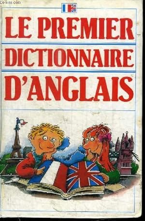 Seller image for LE PREMIER DICTIONNAIRE D'ANGLAIS for sale by Le-Livre