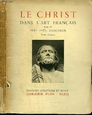 Seller image for LE CHRIST DANS L'ART FRANCAIS - TOME PREMIER for sale by Le-Livre
