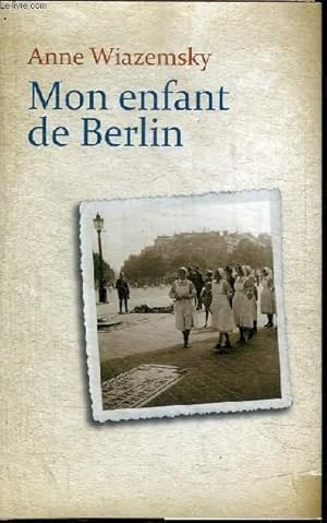 Image du vendeur pour MON ENFANT DE BERLIN mis en vente par Le-Livre