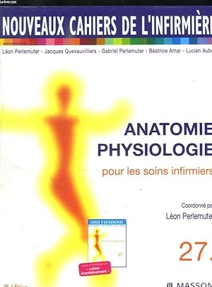 Image du vendeur pour NOUVEAUX CAHIERS DE L INFIRMIERE - ANATOMIE PHYSIOLOGIE POUR LES SOINS INFIRMIERS N 27 mis en vente par Le-Livre