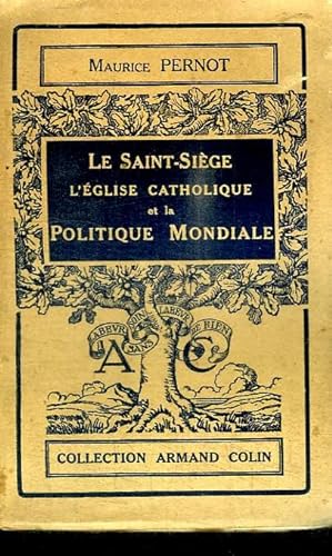 Bild des Verkufers fr LA SAINT-SIEGE L EGLISE CATHOLIQUE ET LA POLITIQUE MONDIALE - N63 zum Verkauf von Le-Livre