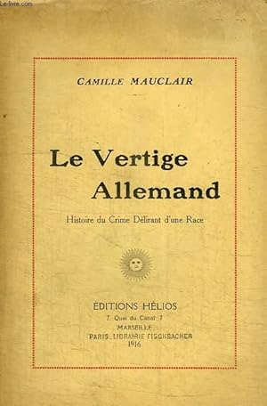 Bild des Verkufers fr LE VERTIGE ALLEMAND : HISTOIRE D UN CRIME DELIRANT D UNE RACE zum Verkauf von Le-Livre
