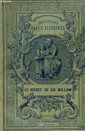 Image du vendeur pour LE SECRET DE SIR WILLIAM mis en vente par Le-Livre