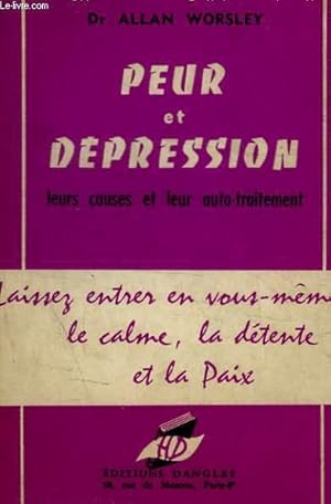 Imagen del vendedor de PEUR ET DEPRESSION LEURS CAUSES ET LEUR AUTO-TRAITEMENT a la venta por Le-Livre
